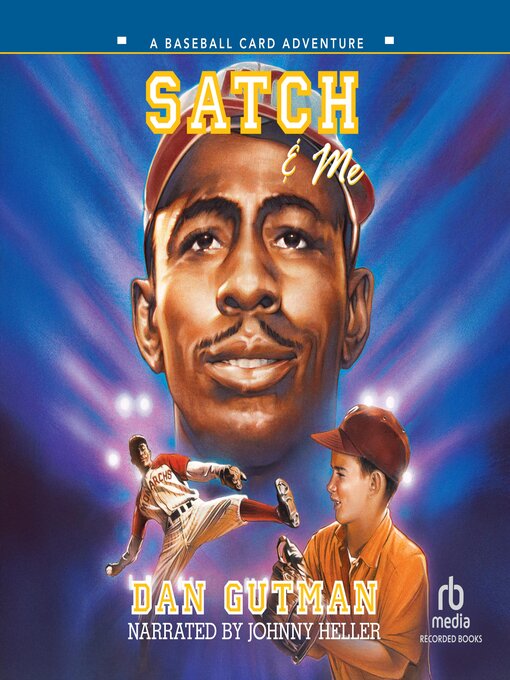 Title details for Satch & Me by Dan Gutman - Wait list